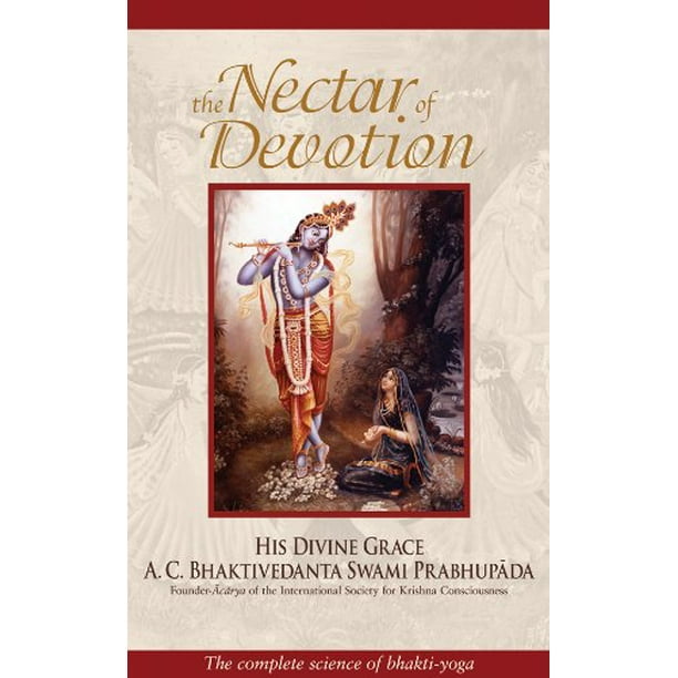 The Nectar of Devotion: The Complete of Bhakti-Yoga, Pre-Owned Hardcover 9780912776057 A. C. Swami Prabhupada - Walmart.com