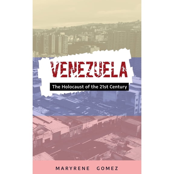 Venezuela : The Holocaust of the 21st Century (Paperback)