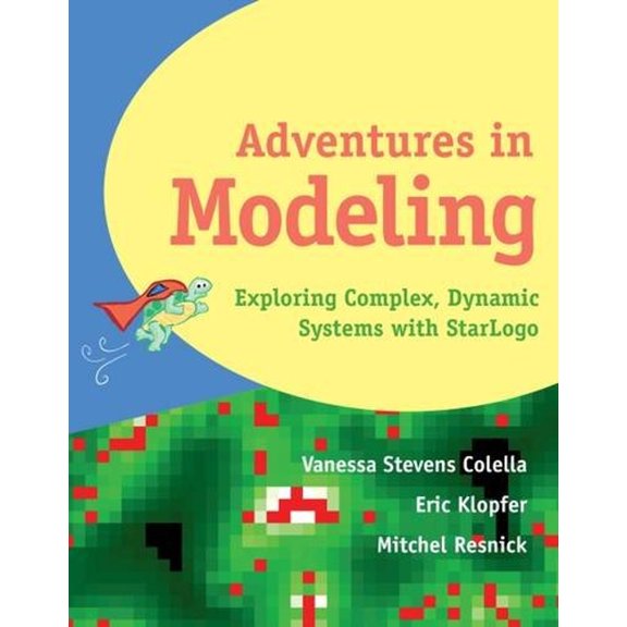 Pre-Owned Adventures in Modeling: Exploring Complex Dynamic Systems in Star LOGO (Paperback) 0807740829 9780807740828