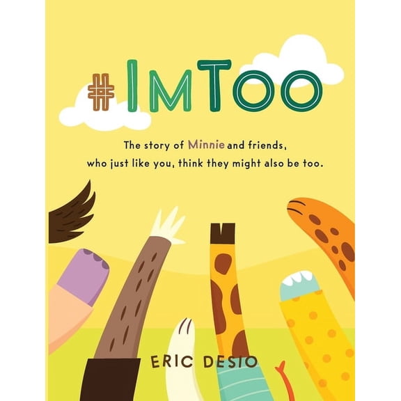 #ImToo - The story of Minnie and friends, who just like you, think they might also be too. Why do kids bully? What is bu, (Paperback)