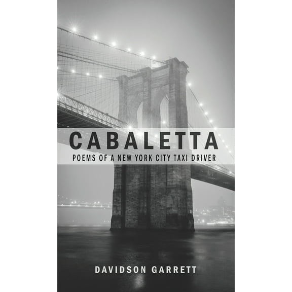 Cabaletta: Poems Of A New York City Taxi Driver (Hardcover) by Davidson Garrett