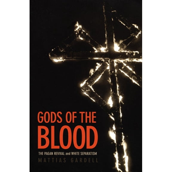 Pre-Owned Gods of the Blood: The Pagan Revival and White Separatism, (Paperback)