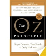 The Oz Principle : Getting Results Through Individual and Organizational Accountability (Paperback)