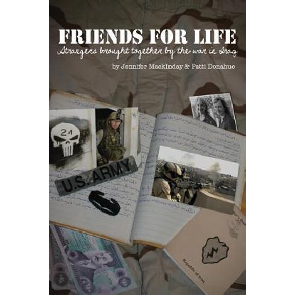 Friends for Life: Strangers Brought Together by the War in Iraq