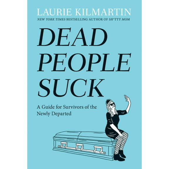 Dead People Suck: A Guide for Survivors of the Newly Departed, (Paperback)