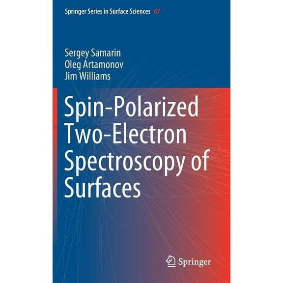Springer Surface Sciences Spin-Polarized Two-Electron Spectroscopy of Surfaces, Book 67, (Hardcover)