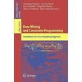 thumbnail image 3 of Data Mining and Constraint Programming: Foundations of a Cross-Disciplinary Approach (Lecture Notes in Computer Science), 3 of 4