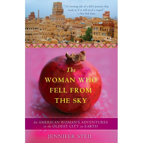 The Woman Who Fell from the Sky : An American Woman's Adventures in the Oldest City on Earth (Paperback)
