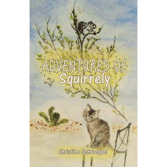 Adventures of Squirrely (Paperback)