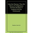 thumbnail image 1 of Pre-Owned Into the Flames : The Life Story of a Righteous Gentile (Hardcover) 9780893703752, 1 of 1