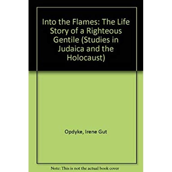 Pre-Owned Into the Flames : The Life Story of a Righteous Gentile (Hardcover) 9780893703752