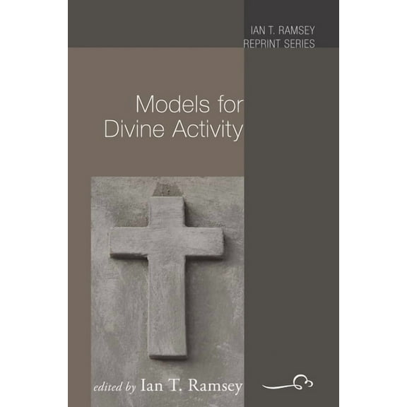 Ian T. Ramsey Reprint: Models for Divine Activity (Paperback)