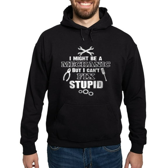 CafePress - Mechanic Cant Fix Stupid Hoodie - Pullover Hoodie, Classic, Comfortable Hooded Sweatshirt