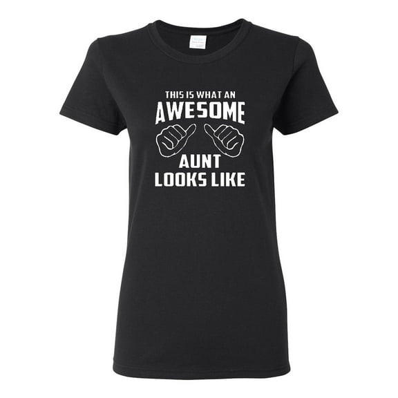 Ladies This Is What An Awesome Aunt Looks Like T-Shirt Tee