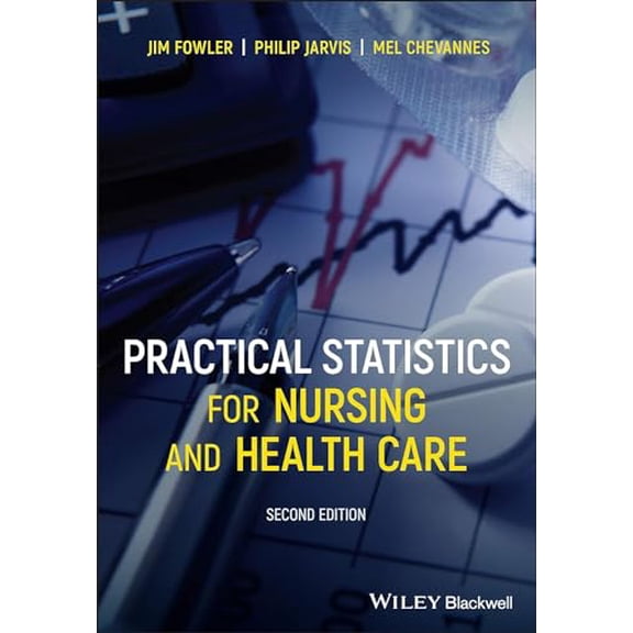 Pre-Owned Practical Statistics for Nursing and Health Care, 9781119698524, 1119698529, Paperback, 2 edition