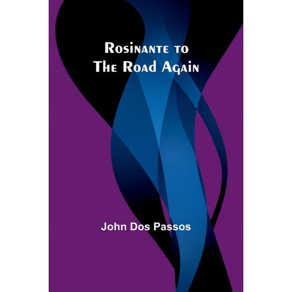 Rosinante to the Road Again, (Paperback)