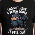 thumbnail image 3 of I Don't Have A Screw Loose T-Shirt – Sarcastic Humor Theme – Unisex Casual Wear, 3 of 6
