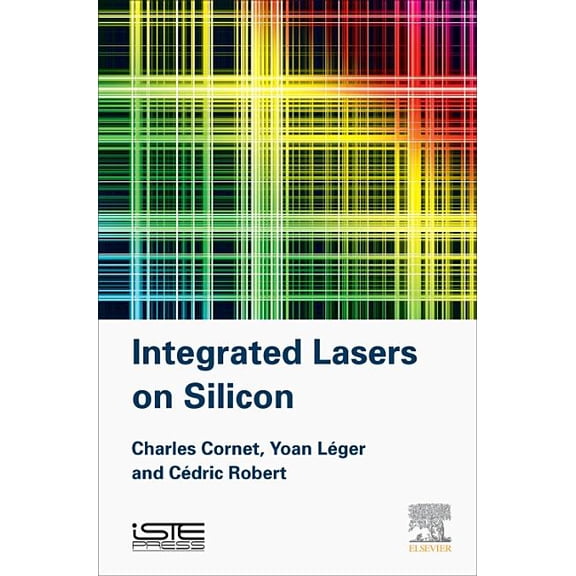 Integrated Lasers on Silicon, (Hardcover)