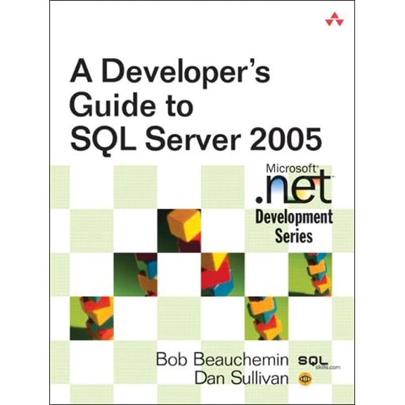 Pre-Owned A Developer's Guide to SQL Server 2005: (Paperback) 0321382188 9780321382184