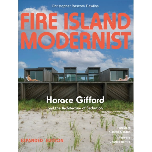 Fire Island Modernist: Horace Gifford and the Architecture of Seduction: Expanded Edition, (Hardcover)