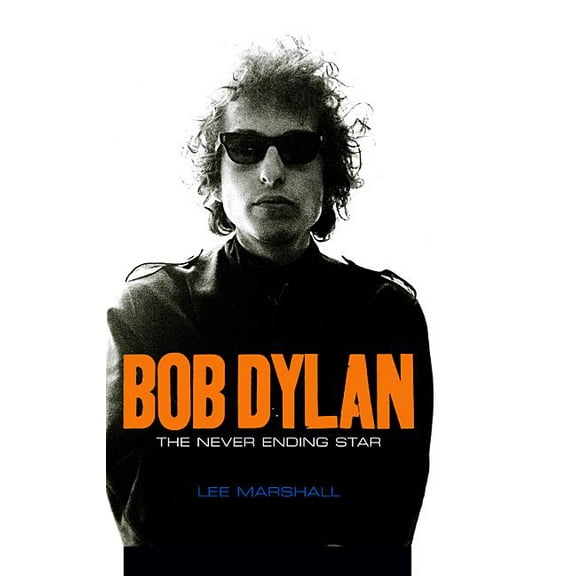 Celebrities: Bob Dylan: The Never Ending Star (Paperback)