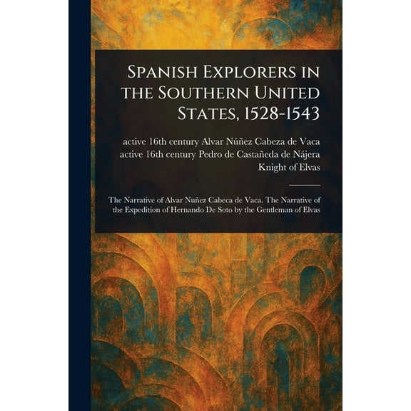 Spanish Explorers in the Southern United States, 1528-1543, (Paperback)