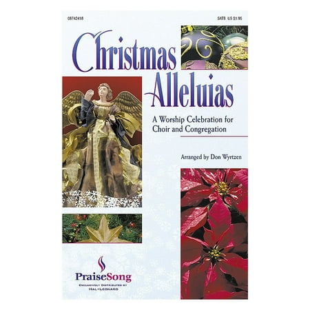 Praise Songs For Christmas PraiseSong Christmas Alleluias - A Worship Celebration for Choir and Congregation (Medley) IPAKO by Don Wyrtzen ()