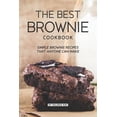 thumbnail image 1 of Pre-Owned The Best Brownie Cookbook: Simple Brownie Recipes That Anyone Can Make (Paperback) 1081295538 9781081295530, 1 of 1