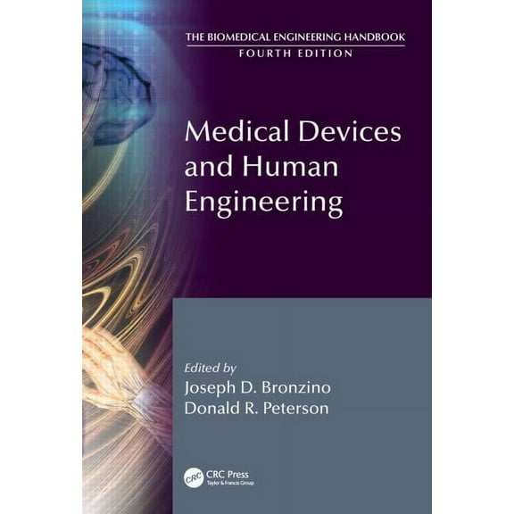 Biomedical Engineering Handbook, Fourth Medical Devices and Human Engineering, (Hardcover)