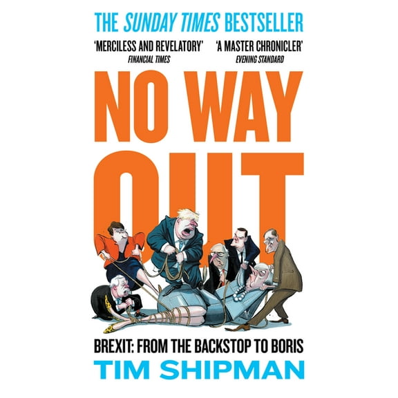 No Way Out: Brexit: From the Backstop to Boris, (Paperback)