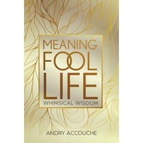 Meaningfool: Life, (Paperback)