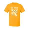 thumbnail image 2 of Wild Bobby I'm Only Talking to My Dog Today Dog Lover Men Graphic Tee, Gold, Large, 2 of 5
