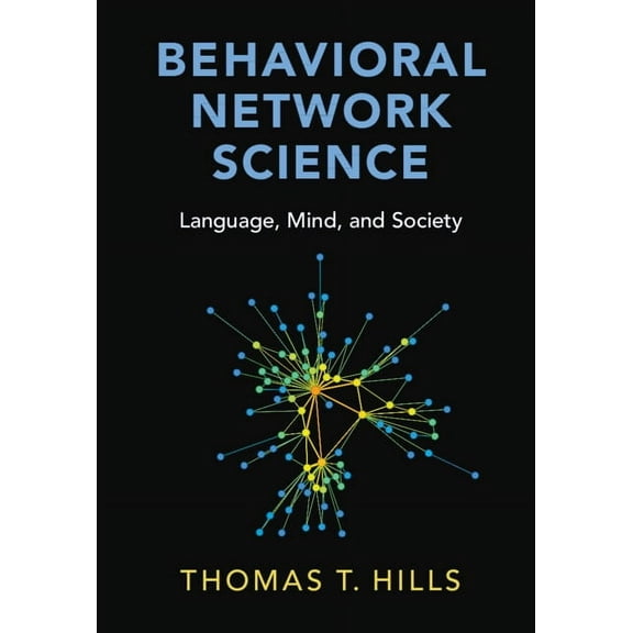 Behavioral Network Science: Language, Mind, and Society, (Hardcover)