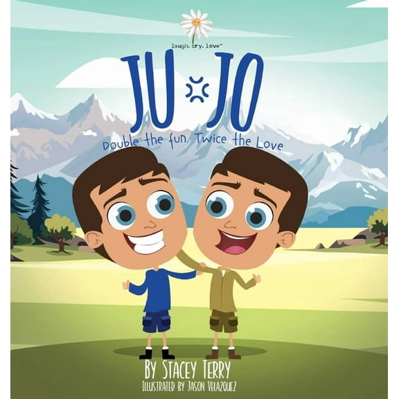 Laugh.Cry.Love Ju-Jo: Double the Fun. Twice the Love., (Hardcover)