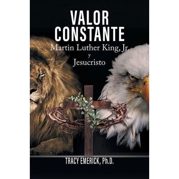 Valor Constante: Martin Luther King, Jr. y Jesucristo, (Paperback)