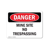 OSHA Danger Sign - Mine Site No Trespassing | Decal | Protect Your Business, Construction Site, Warehouse & Shop Area |  Made in The USA