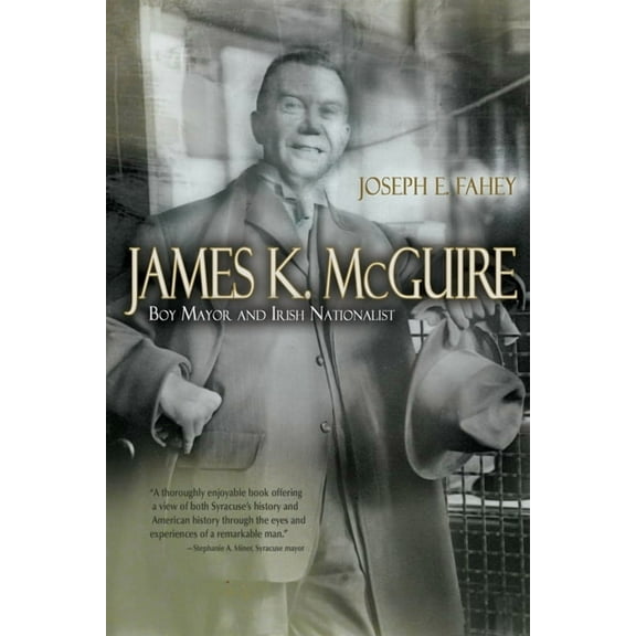 Irish Studies James K. McGuire: Boy Mayor and Irish Nationalist, (Hardcover)