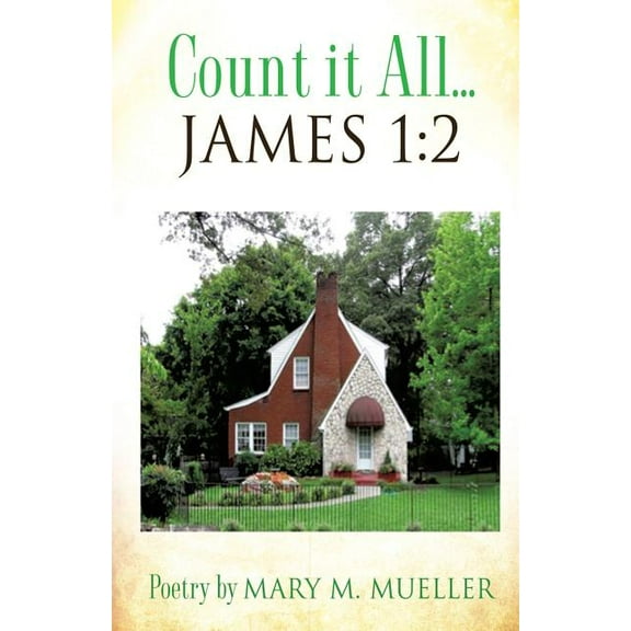 COUNT IT ALL... James 1: 2, (Paperback)