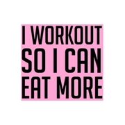 I Workout So I Can Eat More: Funny Gym Diary, Record Exercises, Sets, Reps, Weight, Cardio For Each Day - Awesome Gym Lo