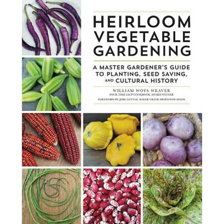 Spring Bulb Planting Guide Heirloom Vegetable Gardening : A Master Gardener's Guide to Planting, Seed Saving, and Cultural History ()