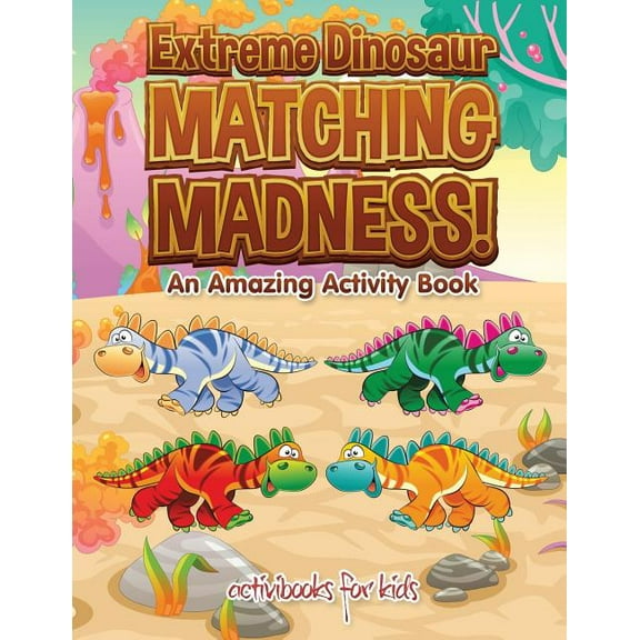 Extreme Dinosaur Matching Madness! An Amazing Activity Book (Paperback)