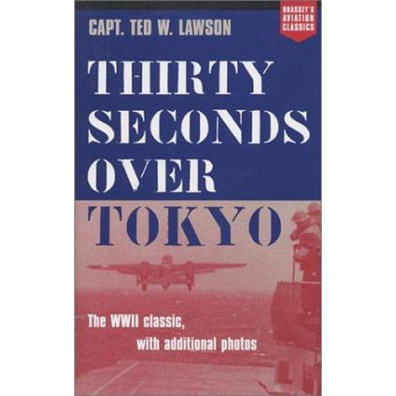 Pre-Owned Thirty Seconds over Tokyo (Aviation Classics Series) (Hardcover) 1574885081 9781574885088