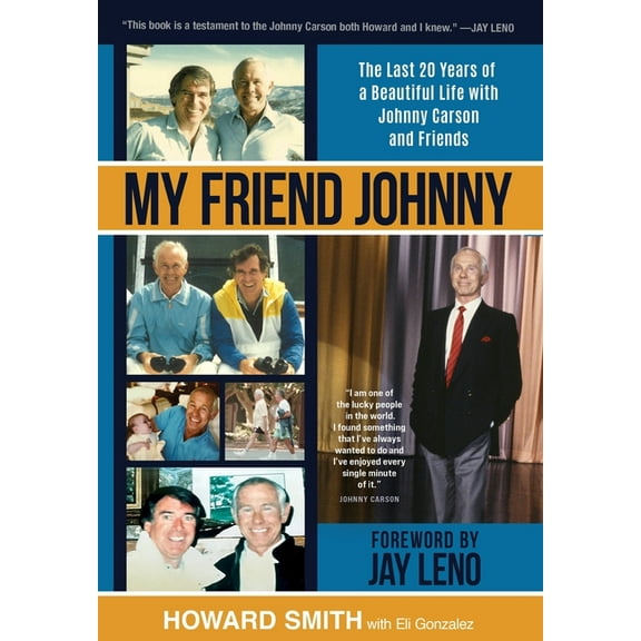 My Friend Johnny: The Last 20 Years of a Beautiful Life with Johnny Carson and Friends, (Hardcover)