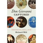 Opera Lab: Explorations in History, Technology, and Performance: "Don Giovanni" Captured : Performance, Media, Myth (Hardcover)