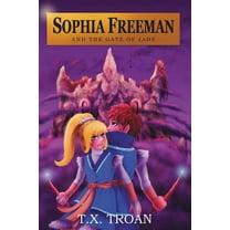 Sophia Freeman Sophia Freeman and the Gate of Jade (Book 2), (Paperback)