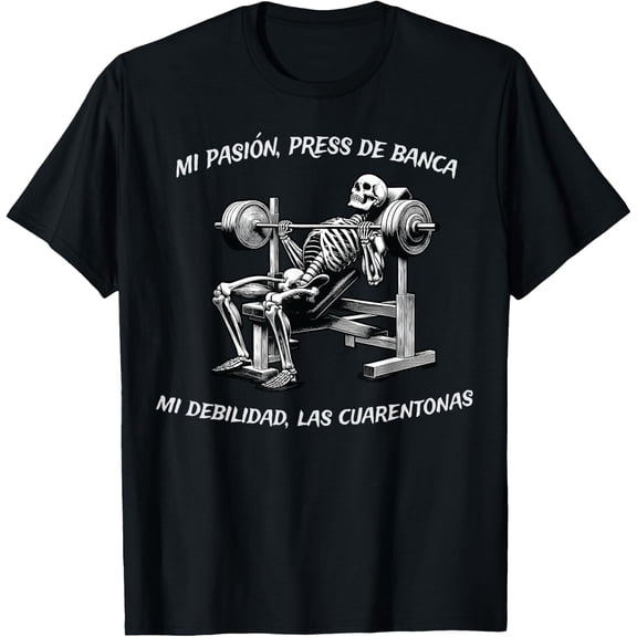 Calacas Chidas Gym Con Frases Sarcasticas Saying T-Shirt Size S-5XL