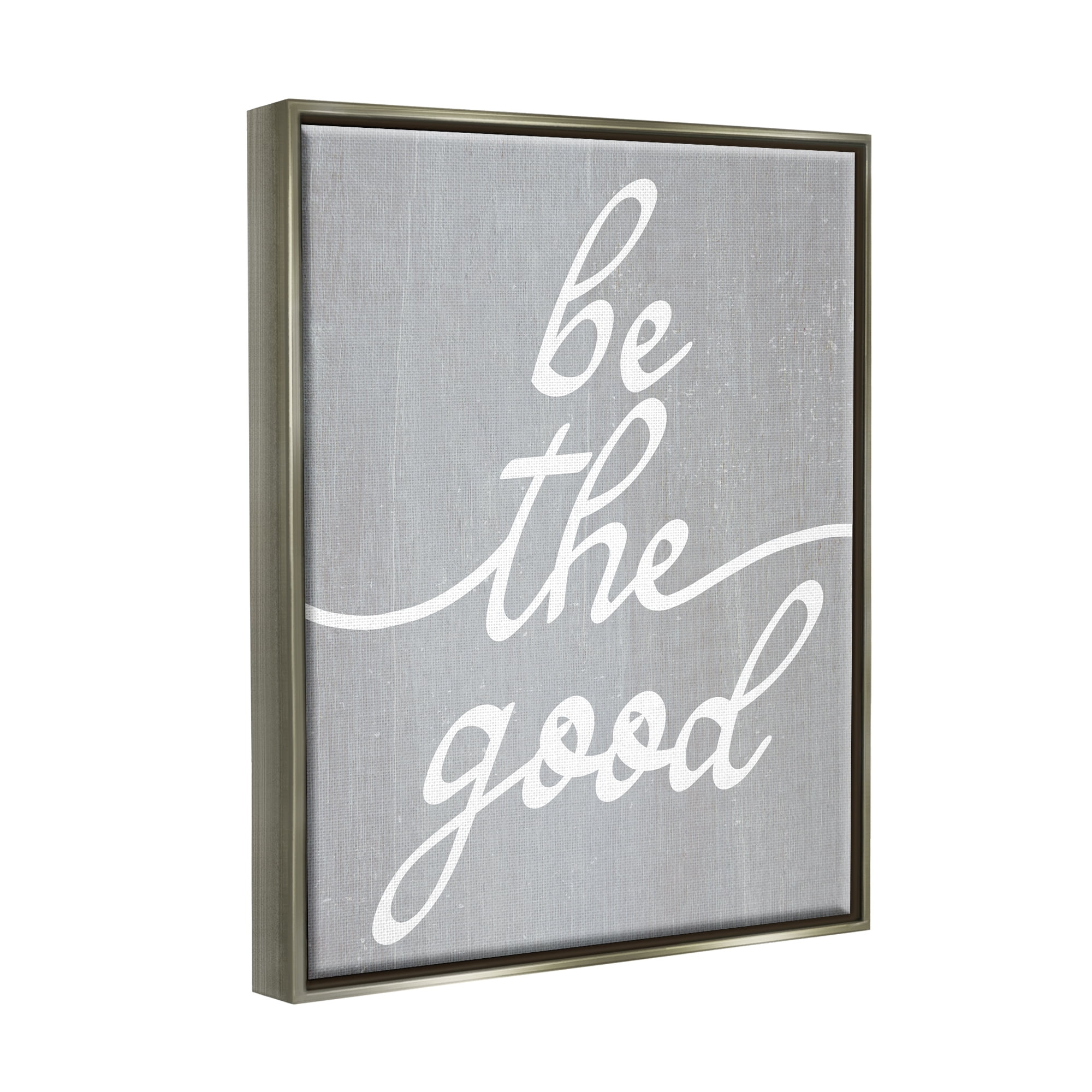 Stupell Industries Grey Be The Good Inspirational Painting Gray Floater Framed Art Print Wall Art, 17 x 21