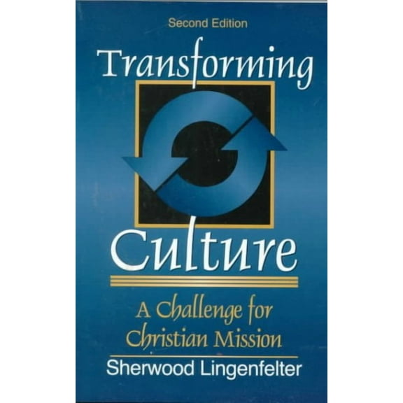 Transforming Culture: A Challenge for Christian Mission  Paperback  Sherwood G. Lingenfelter