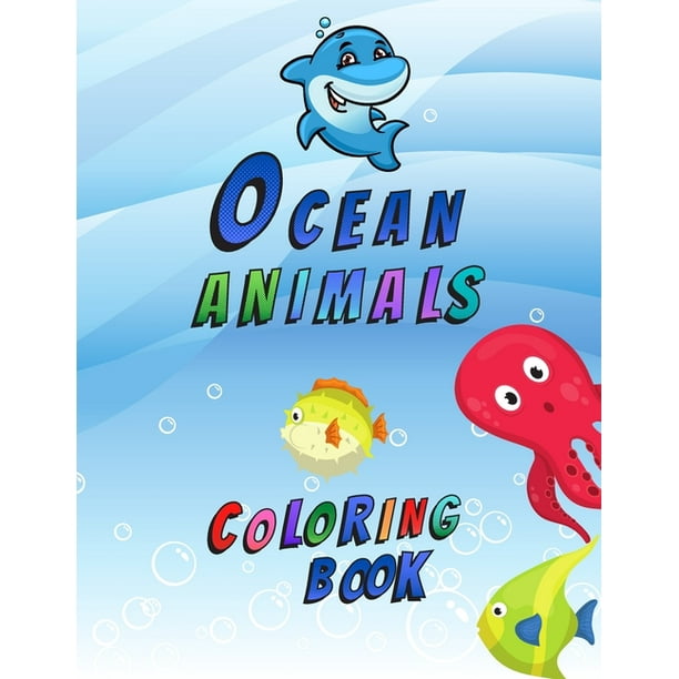 Ocean Animals Coloring Book: 25 Cute Baby Shark & Friend, Sea Life Coloring Book, Life Under Ocean Animals Coloring Book: 25 Cute Baby Shark & Friend, Sea Life Coloring Book, Life Under
