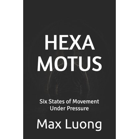 Simplex Motus Hexa Motus: Six States of Movement Under Pressure (Paperback)